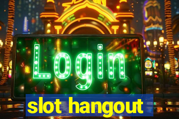 slot hangout