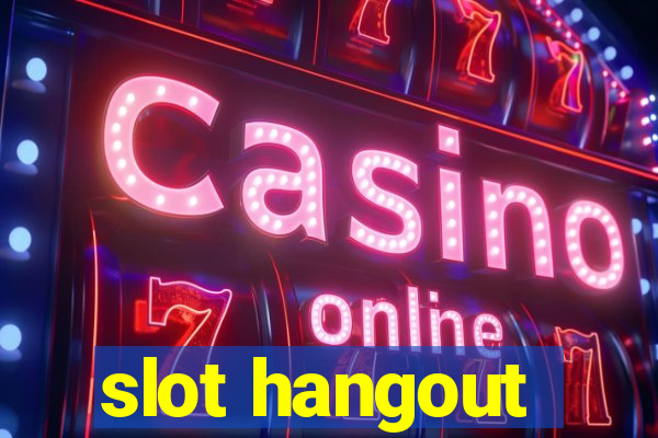 slot hangout