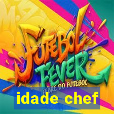 idade chef