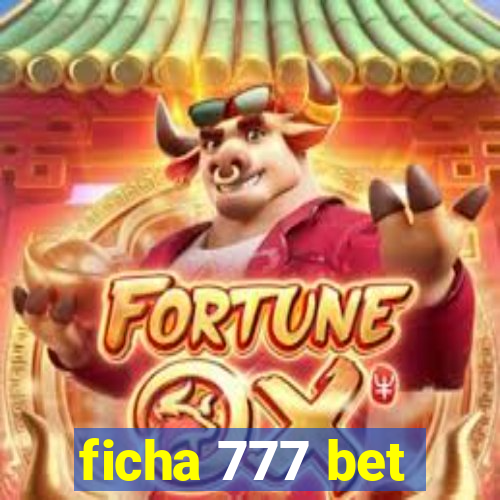 ficha 777 bet