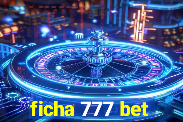 ficha 777 bet