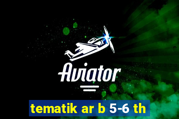 tematik ar b 5-6 th