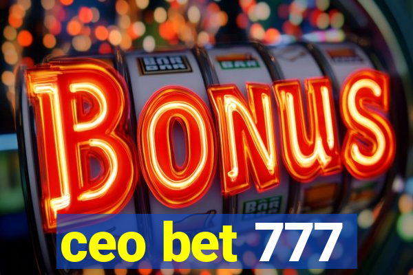 ceo bet 777