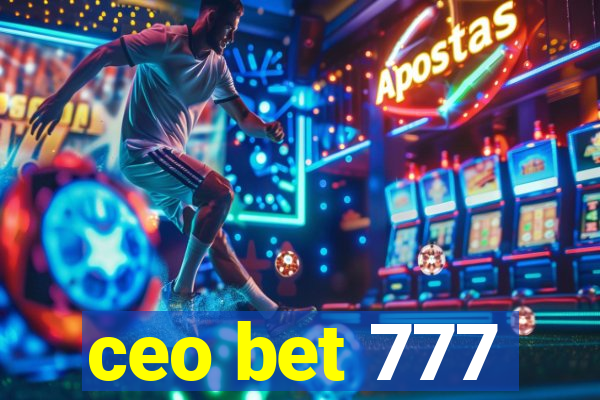 ceo bet 777