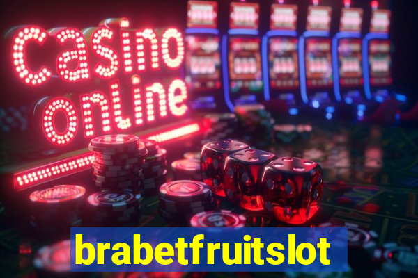 brabetfruitslot