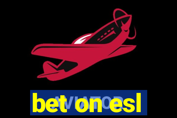 bet on esl