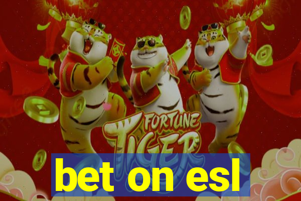 bet on esl