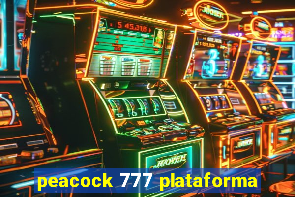 peacock 777 plataforma