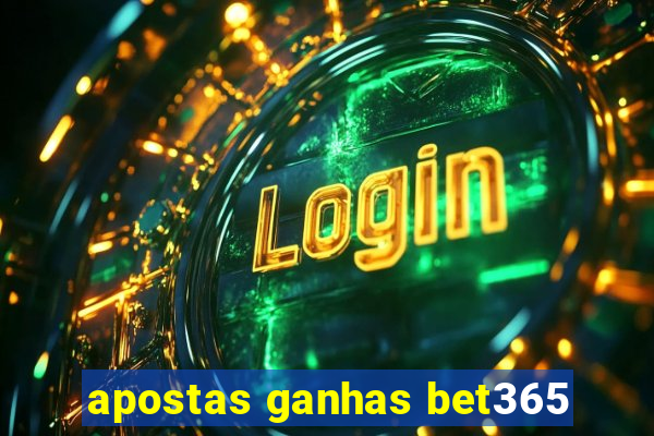 apostas ganhas bet365