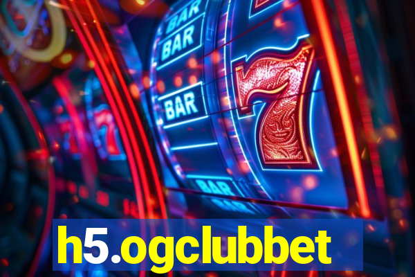 h5.ogclubbet