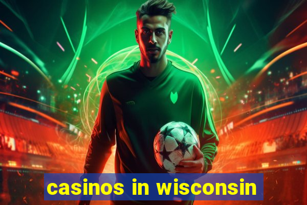 casinos in wisconsin