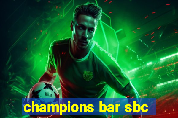 champions bar sbc