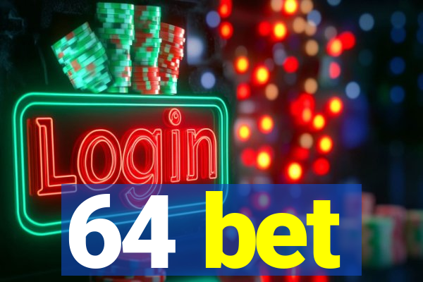 64 bet