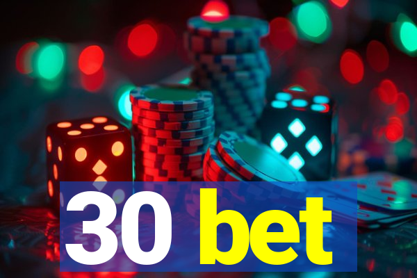 30 bet