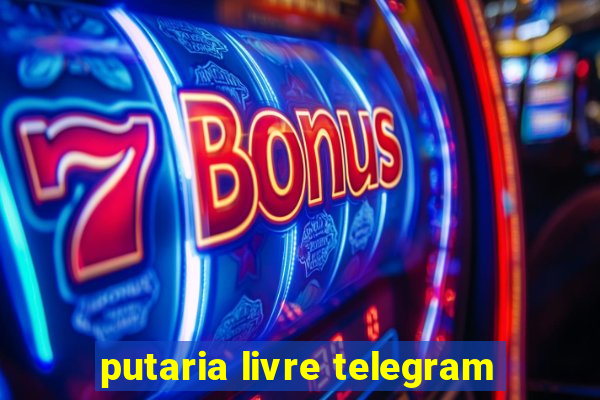 putaria livre telegram