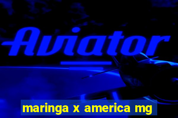 maringa x america mg