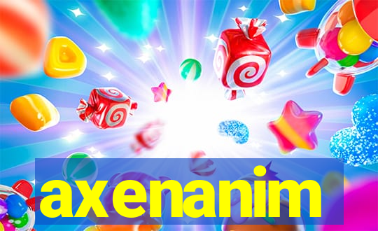 axenanim