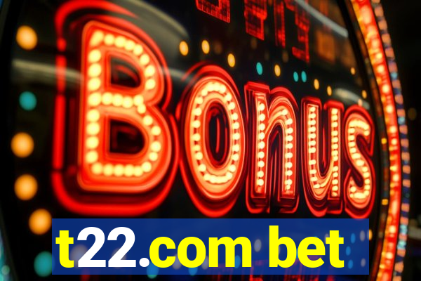 t22.com bet