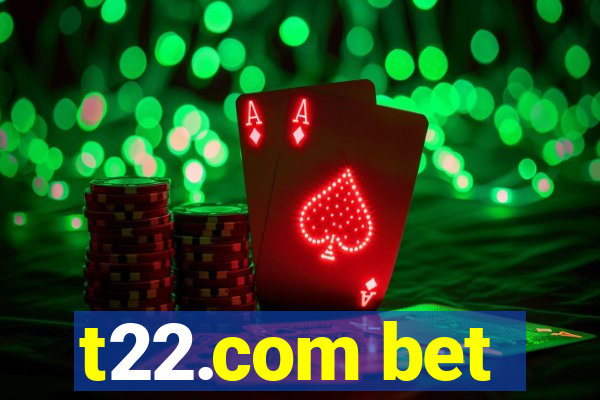 t22.com bet