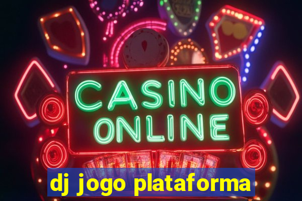 dj jogo plataforma