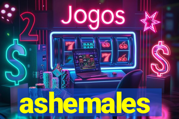 ashemales