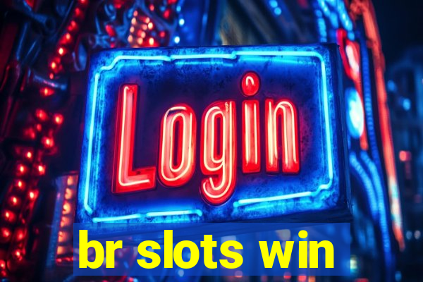 br slots win