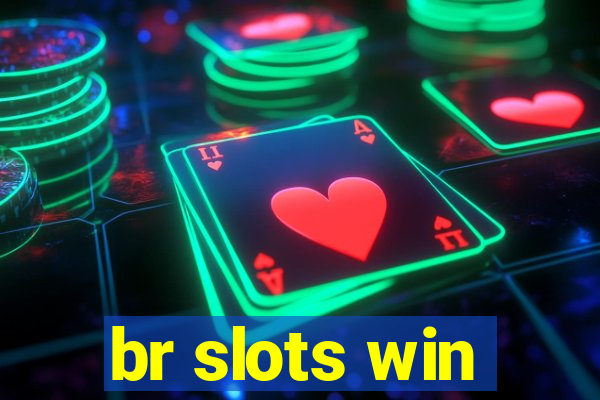 br slots win