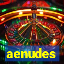 aenudes