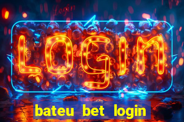 bateu bet login entrar na minha conta