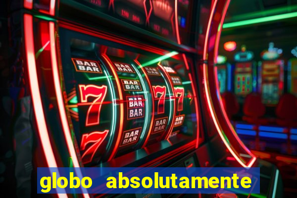 globo absolutamente tudo noticias