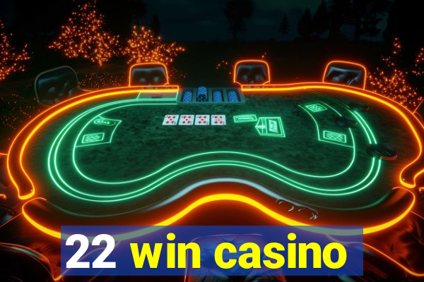 22 win casino