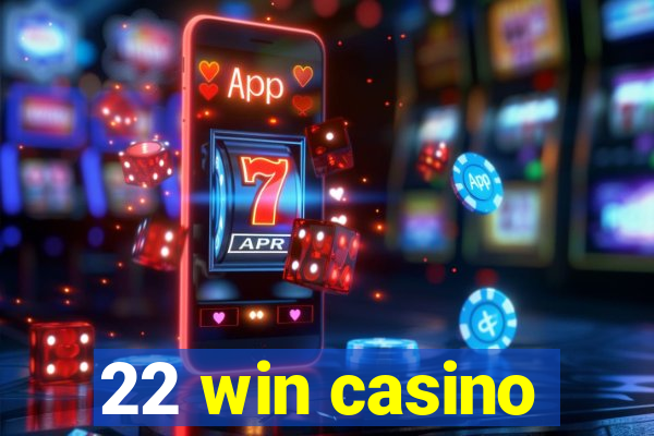 22 win casino