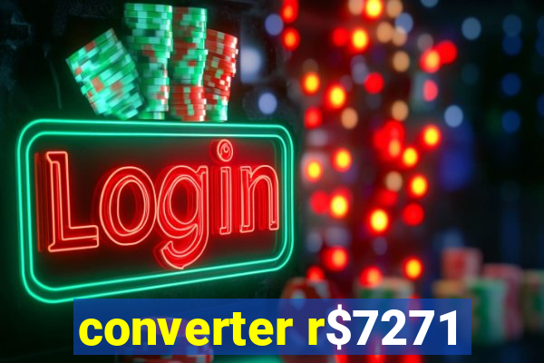 converter r$7271