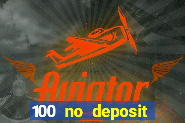 100 no deposit bonus casino 2021