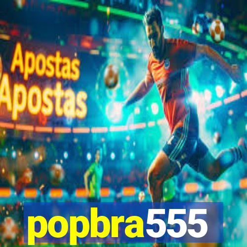 popbra555