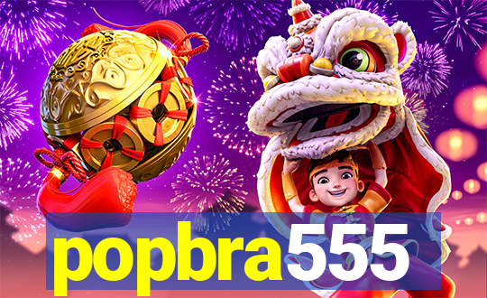 popbra555