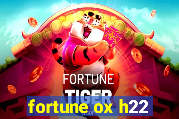 fortune ox h22