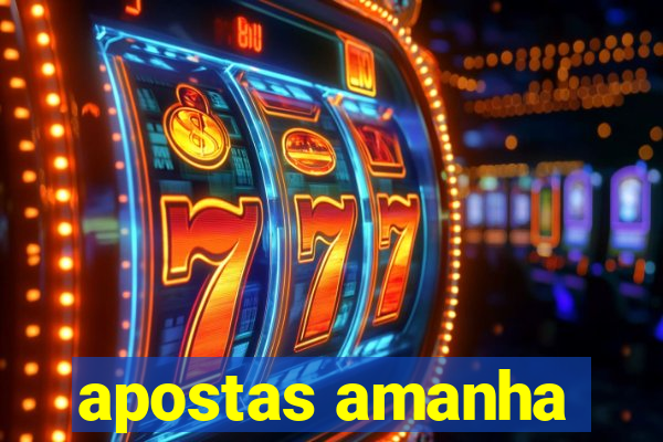 apostas amanha