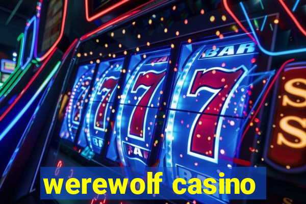 werewolf casino