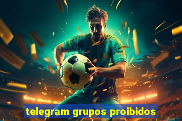 telegram grupos proibidos