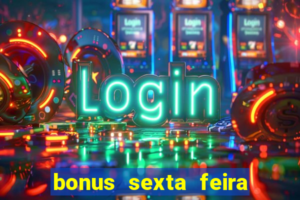 bonus sexta feira feliz 1xbet