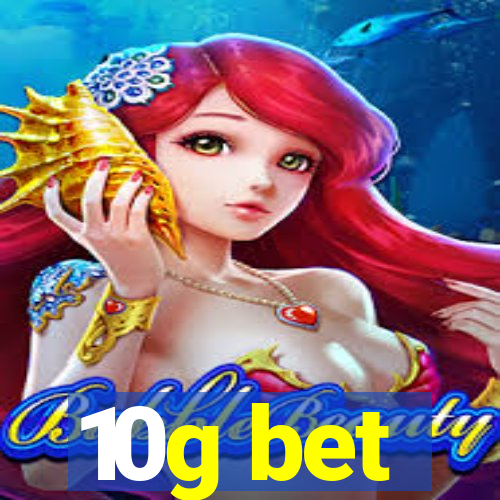 10g bet