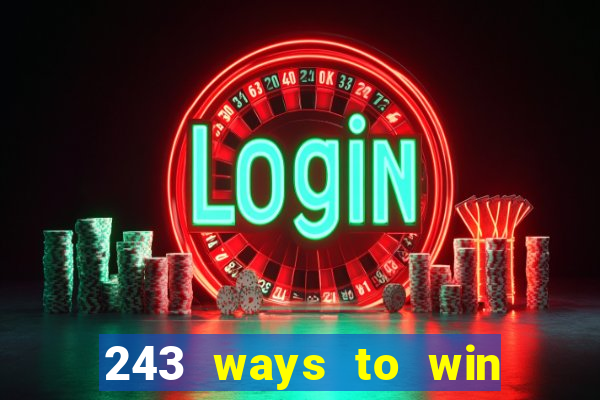 243 ways to win slots casinos