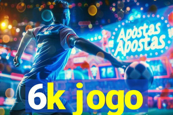 6k jogo