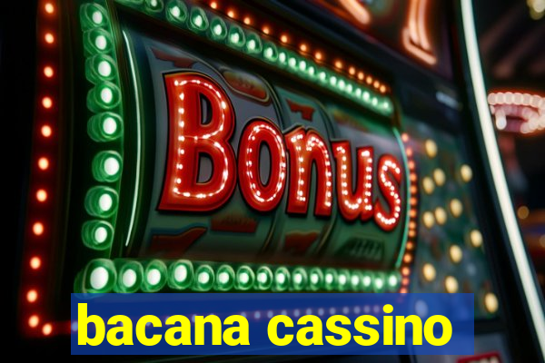 bacana cassino