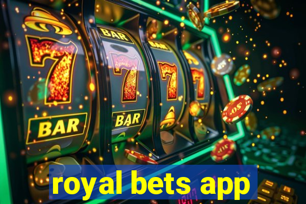 royal bets app