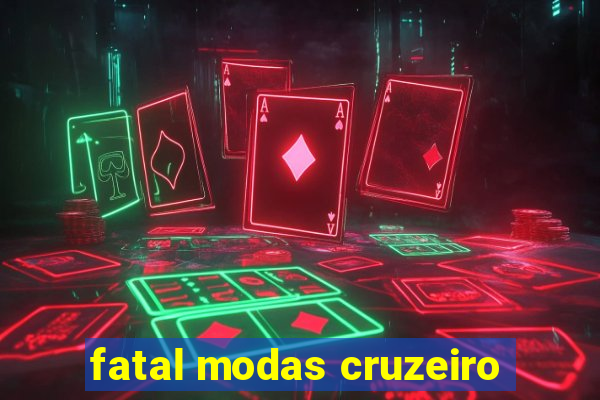 fatal modas cruzeiro