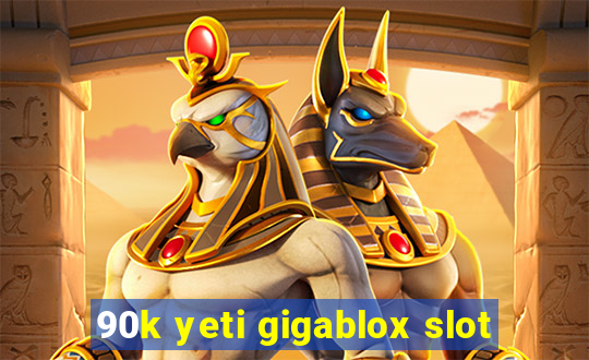 90k yeti gigablox slot