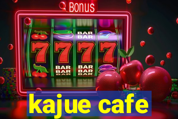 kajue cafe