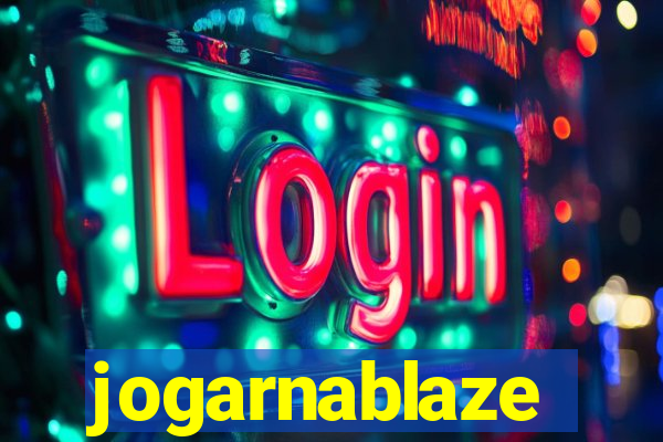 jogarnablaze